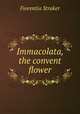 Immacolata, the convent flower, Fiorentia Straker 