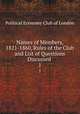 Names of Members, 1821-1860, Rules of the Club and List of Questions Discussed .. 1, Political Economy Club of London 