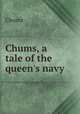 Chums, a tale of the queen