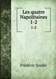 Les quatre Napolitaines. 1-2, Frederic Soulie 