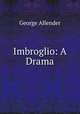 Imbroglio: A Drama, George Allender 