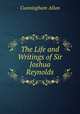 The Life and Writings of Sir Joshua Reynolds, Cunningham Allan 
