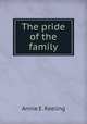 The pride of the family, Annie E. Keeling 