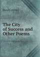 The City of Success and Other Poems, Henry Abbey 
