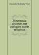 Nouveaux discours sur quelques sujets religieux, Alexandre Rodolphe Vinet 