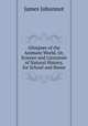 Glimpses of the Animate World, Or, Science and Literature of Natural History, for School and Home, Johonnot James 