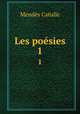Les posies. 1, Mendes Catulle 