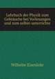 Lehrbuch der Physik zum Gebrauche bei Vorlesungen und zum selbst-unterrichte, Wilhelm Eisenlohr 