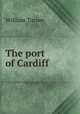 The port of Cardiff, William Turner 
