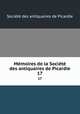 Mmoires de la Socit des antiquaires de Picardie. 17, 