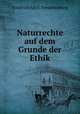 Naturrechte auf dem Grunde der Ethik, F. A. Trendelenburg 