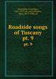 Roadside songs of Tuscany. pt. 9, Alexander, Francesca, 1837-1917, ed. and tr,Ruskin, John, 1819-1900, ed 