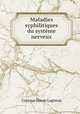 Maladies syphilitiques du systeme nerveux, Gustave Simon Lagneau 