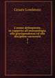 L`uomo delinquente, in rapporto all`antropologia, alla giurisprudenza ed alle discipline carcerarie. 2, Cesare Lombroso 
