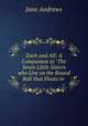 Each and All: A Companion to "The Seven Little Sisters who Live on the Round Ball that Floats in ., Jane Andrews 