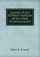 journal of the franklin institute of the state of pennsylavani, John F. Frazer 