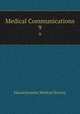 Medical Communications. 9, Massachusetts Medical Society 