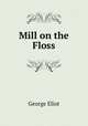 Mill on the Floss, George Eliot 