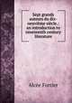 Sept grands auteurs du dix-neuvieme siecle.: an introduction to nineteenth century literature, Alcee Fortier 