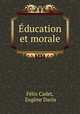 Education et morale, Felix Cadet 