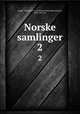 Norske samlinger. 2, Lange, Christian C. A. (Christian Christoph Andreas), 1810-1861, ed 