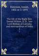 The life of the Right Rev. Daniel Wilson, D. D., late Lord Bishop of Calcutta and metropolitan of India. 2, Bateman, Josiah, 1802 or 3-1893 