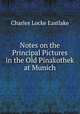 Notes on the Principal Pictures in the Old Pinakothek at Munich, Charles Locke Eastlake 