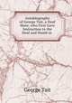 Autobiography of George Tait, a Deaf Mute, who First Gave Instruction to the Deaf and Dumb in ., George Tait 
