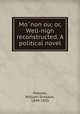 Mo?non ou; or, Well-nigh reconstructed. A political novel, Pearson, William Simpson, 1849-1920 