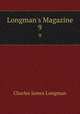 Longman`s Magazine. 9, Charles James Longman 