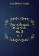 Sea-side and Way Side. no. 3, Julia McNair Wright 