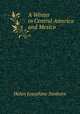 A Winter in Central America and Mexico, Helen Josephine Sanborn 
