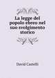 La legge del popolo ebreo nel suo svolgimento storico, David Castelli 