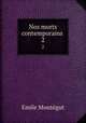 Nos morts contemporains .. 2, Emile Montegut 