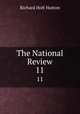 The National Review. 11, Richard Holt Hutton 