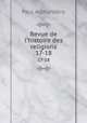 Revue de l`histoire des religions. 17-18, Paul Alphandery 