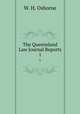 The Queensland Law Journal Reports. 1, W. H. Osborne 