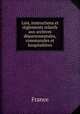 Lois, instructions et reglements relatifs aux archives departementales, communales et hospitalieres, France 