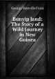 Bunyip land: The Story of a Wild Journey in New Guinea, Fenn George Manville 