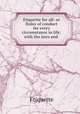 Etiquette for all: or Rules of conduct for every circumstance in life: with the laws and ., Etiquette 