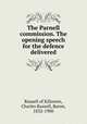 The Parnell commission. The opening speech for the defence delivered, Russell of Killowen, Charles Russell, Baron, 1832-1900 