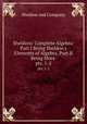 Sheldons` Complete Algebra: Part I Being Sheldon`s Elements of Algebra, Part II Being More .. pts. 1-2, Sheldon and Company 