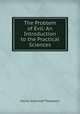 The Problem of Evil: An Introduction to the Practical Sciences, Daniel Greenleaf Thompson 