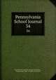Pennsylvania School Journal. 34, Pennsylvania state educational association , Pennsylvania. Dept . of public instruction 