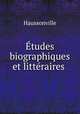 Etudes biographiques et litteraires ., Haussonville 