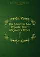 The Montreal Law Reports: Court of Queen`s Bench. 2, Province Court of King