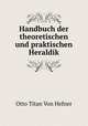 Handbuch der theoretischen und praktischen Heraldik, Otto Titan von Hefner 