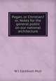 Pagan, or Christian? or, Notes for the general public on our national architecture, W.J. Cockburn Muir 