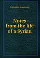 Notes from the life of a Syrian, Antonius Ameuney 