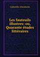 Les fauteuils illustres: ou, Quarante etudes litteraires, Gabrielle Altenheim 